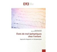 États de mal épileptiques chez l'enfant Approche diagnostic et thérapeutique - Dalila Boumendil - Universitaires Europeennes - broché - Livre