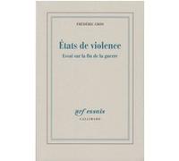 Frédéric Gros – États de violence – Essai sur la fin de la guerre – Broché