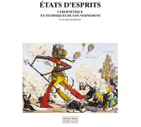 Etats D'esprits - Cybernétique Et Techniques De Gouvernement