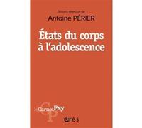 États du corps à l'adolescence Antoine Perier (Auteur)
