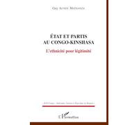 Guy Aundu Matsanza – Etats et partis au Congo-Kinshasa : L'ethnicité pour légitimité – Broché
