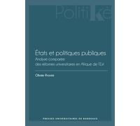 Etats Et Politiques Publiques - Analyse Comparée Des Réformes Universitaires En Afrique De L'est