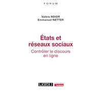 États et réseaux sociaux: Contrôler le discours en ligne