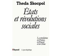 Etats et révolutions sociales: La révolution en France, en Russie et en Chine