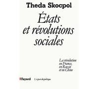 Etats et révolutions sociales - La révolution en France, en Russie et en Chine - Theda Skocpol - Fayard - Livre