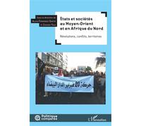 États et sociétés au Moyen-Orient et en Afrique du Nord Révolutions, conflits, territoires - Alicia Fernandez Garcia - L'harmattan - broché - Essai