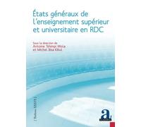 Etats généraux de l’enseignement supérieur et universitaire en RDC: Rapport général et socioanthropologie des coulisses, résistances et perspectives de la réforme en République démocratique du Congo