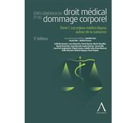 États généraux du droit médical et du dommage corporel - Tome 1: Les enjeux médico-légaux autour de la naissance