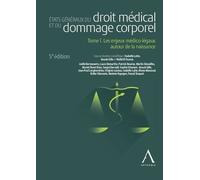 États généraux du droit médical et du dommage corporel - Tome 1: Les enjeux médico-légaux autour de la naissance