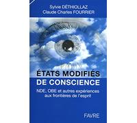États modifiés de conscience : NDE, OBE et autres expériences aux frontières de l'esprit