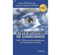 Etats modifiés de conscience Sylvie Dethiollaz (Auteur), Claude-Charles Fourrier (Auteur)