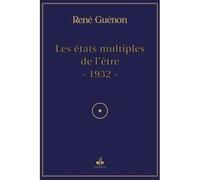 ETATS MULTIPLES DE L'êTRE (LES 1932 - René Guénon - Albouraq - broché - Essai