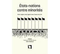 Etats-nations contre minorités: Maroc, Algérie, Libye, Egypte, Syrie, Turquie, Irak, Iran