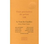 Etats Provisoires Du Poème - Tome 13, Le Vent Des Caraïbes / Autour D'aimé Césaire