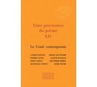 Etats Provisoires Du Poème - Tome 14, Le Graal Contemporain