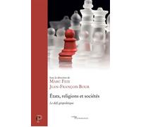États, religions et sociétés Jean-François Bour (Editeur général), Marc Feix (Auteur), Marc Feix (Editeur général)