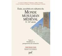 États, sociétés et cultures du Monde musulman médiéval, tome 3 : Xe - Xve siècle
