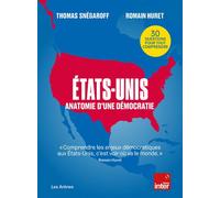 États-Unis - Anatomie d'une démocratie - Thomas Snégaroff - Les Arenes Eds - broché - Essai