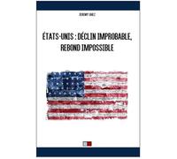 Etats-Unis : déclin improbable, rebond impossible - Jeremy Ghez - VA Press - broché - Essai