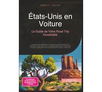 États-Unis en Voiture: Le Guide de Votre Road Trip Inoubliable