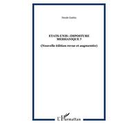 Etats-Unis : imposture messianique ?: (Nouvelle édition revue et augmentée)