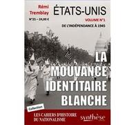 États-Unis la mouvance identitaire blanche (volume I) Rémi Tremblay (Auteur)