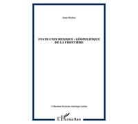 Etats-Unis Mexique : géopolitique de la frontière - Jean Munoz - L'harmattan - broché - Essai