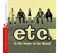 Etc. - Etc. Is The Name of The Band (Digitally Remastered)