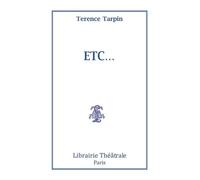 Etc... - Tarpin terence - Librairie Theatrale - broché - Théâtre