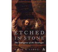 Etched in Stone: The Emergence of the Decalogue