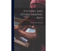 Etching And Other Graphic Arts