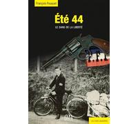 Eté 44: Le sang de la liberté