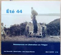 Eté 44 : Résistances et libération en Trégor