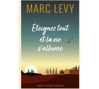 Éteignez tout et la vie s allume Marc Levy (Auteur)
