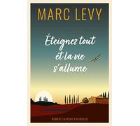Éteignez tout et la vie s allume Marc Levy (Auteur)