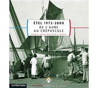 Etel 1972-2000: De l'aube au crépuscule