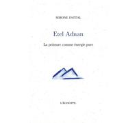 Etel Adnan.La Peinture Comme Energie Pure La peinture comme énergie pure - Simone Fattal - L'echoppe Eds De - broché - Essai