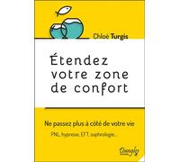 Etendez votre zone de confort - Ne passez plus à côté de votre vie - Chloé Turgis - Dangles - broché - Guide