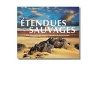 Etendues Sauvages - A La Découverte Des Beautés Naturelles De Notre Planète