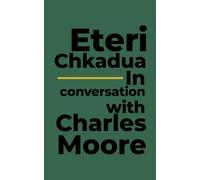 Eteri Chkadua In conversation with Charles Moore