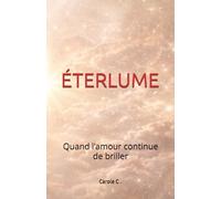 ÉTERLUME: Quand l’amour continue de briller