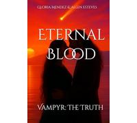 Eternal Blood: A Vampyr: The Truth Story