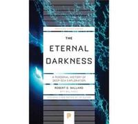 Eternal Darkness The Robert D Ballard, Will Hively, Robert D Ballard (Auteur)