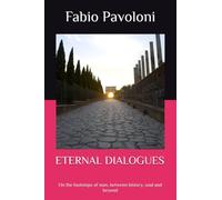 Eternal Dialogues: On the footsteps of man, between history, soul and beyond