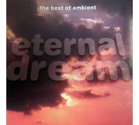 Eternal Dream - The Best of Ambient [UK Import]