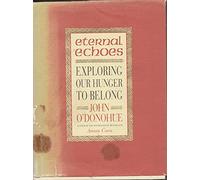 Eternal Echoes: Exploring Our Yearning to Belong