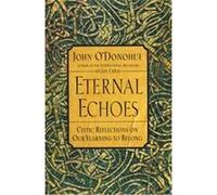 Eternal Echoes John O'Donohue (Auteur)