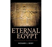 Eternal Egypt: Ancient Rituals for the Modern World