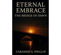 Eternal Embrase: The Bridge of Dawn