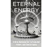 Eternal Energy: A New Blueprint For Sustainable Power And Global Equity Paperback Book By Michael Elfellah